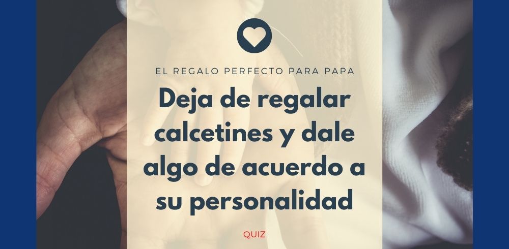 Quiz-el-regalo-perfecto-para-papá-día-del-padre